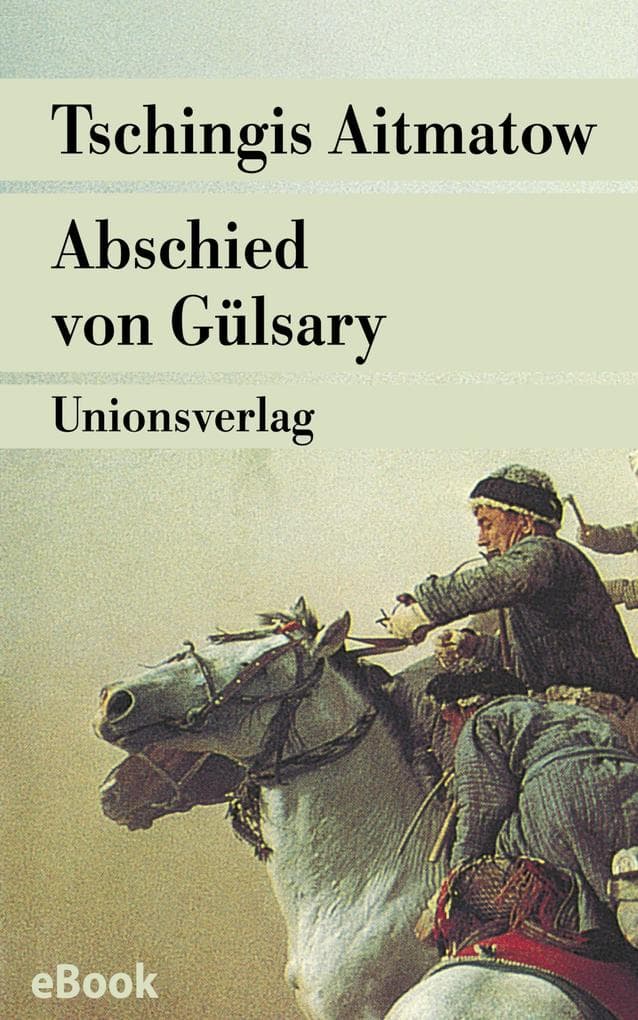 Abschied von Gülsary: Roman