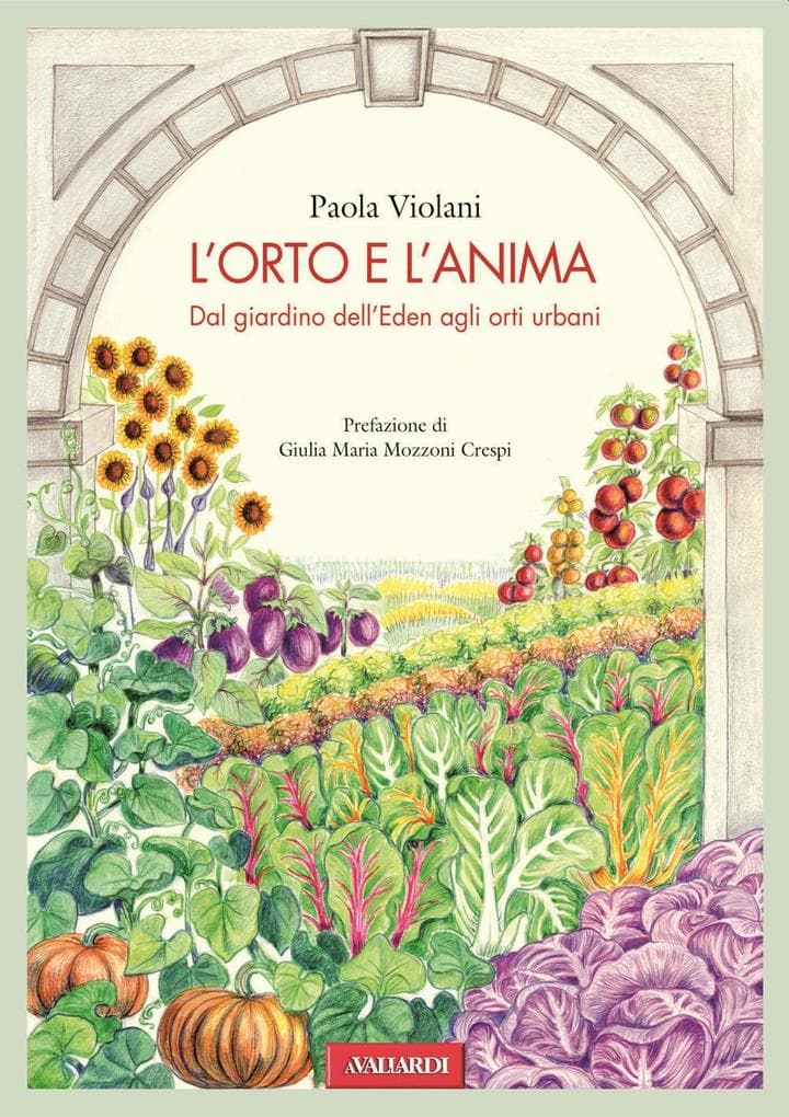 L' orto e l'anima. Dal giardino dell'Eden agli orti urbani