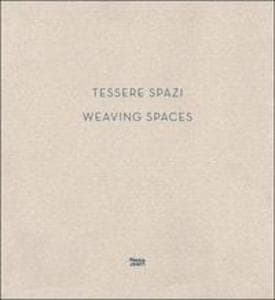 Tessere spazi-Weaving spaces