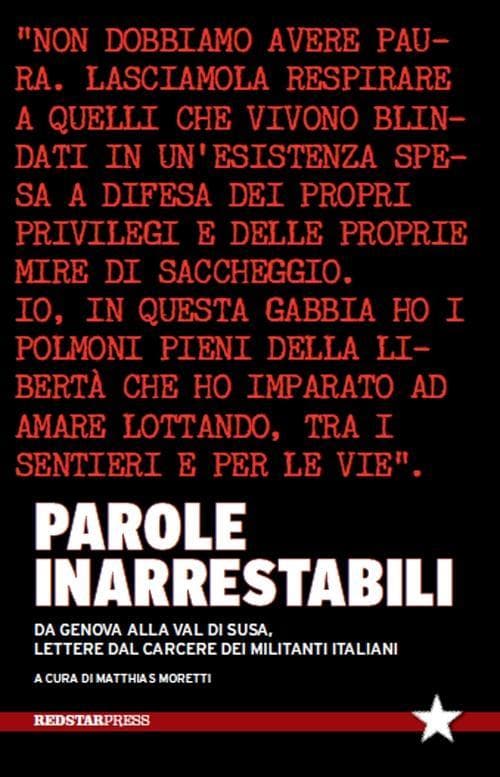 Parole inarrestabili. Da Genova alla Val di Susa, lettere dal carcere dei militanti italiani