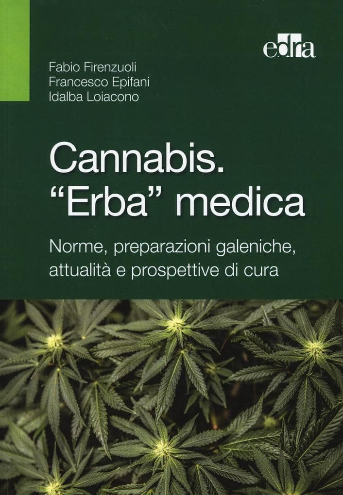 Cannabis. 'Erba' medica. Norme, preparazioni galeniche, attualità e prospettive di cura