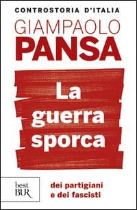 La guerra sporca dei partigiani e dei fascisti