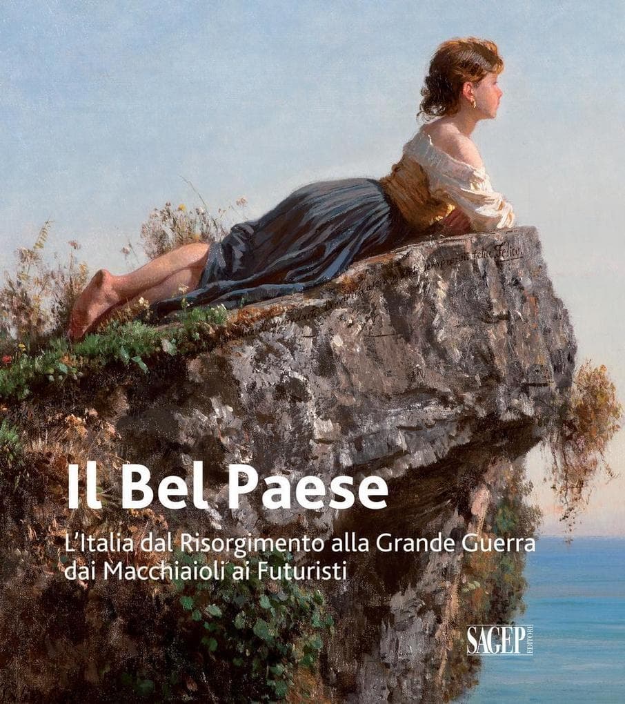 Il Bel Paese. L'Italia dal Risorgimento alla grande guerra, dai Macchiaioli ai Futuristi