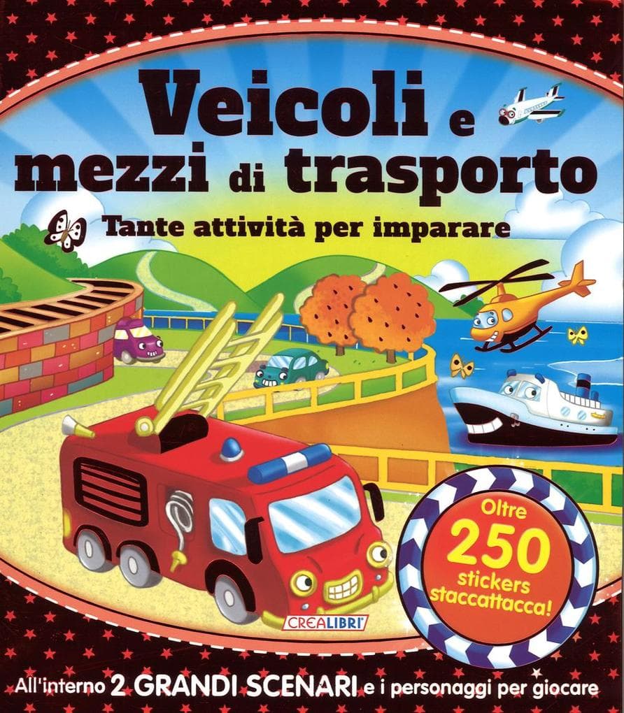 Veicoli e mezzi di trasporto. Tante attività per imparare! Giocolibri. Con adesivi
