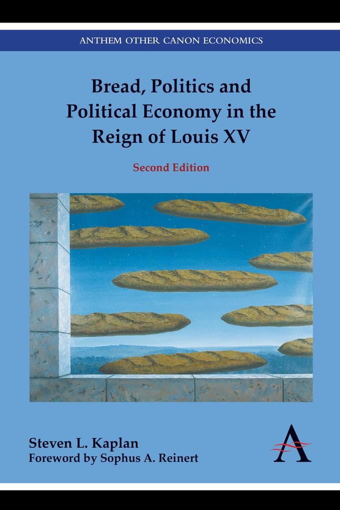 Bread, Politics and Political Economy in the Reign of Louis XV
