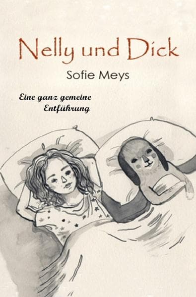 Nelly und Dick: Eine ganz gemeine Entführung und andere Geschichten
