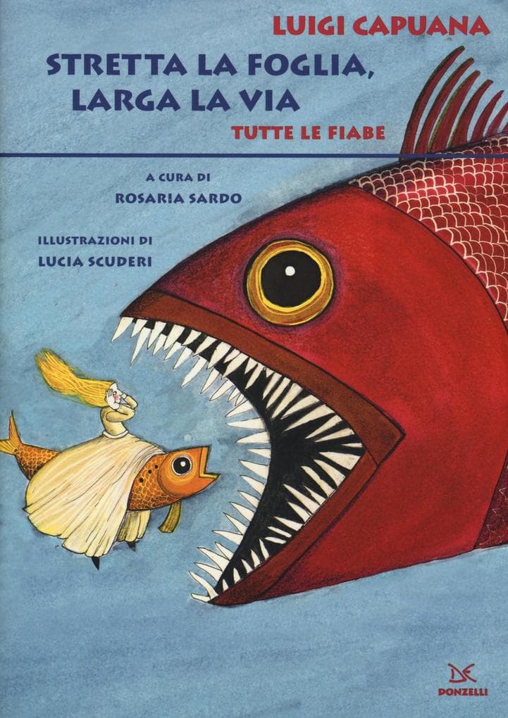 Stretta la foglia, larga la via. Tutte le fiabe