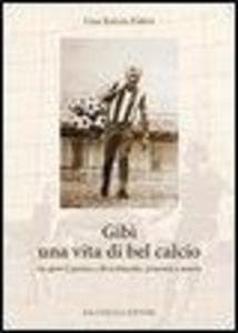Gibì una vita di bel calcio. Lo sport è poesia e divertimento, armonia e amore