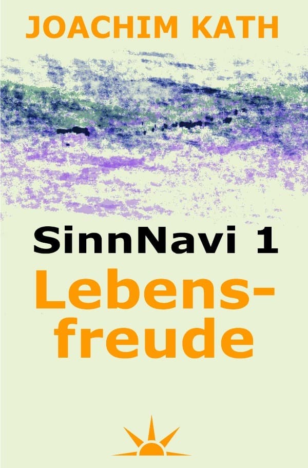 SinnNavi - Edition / SinnNavi 1 Lebensfreude