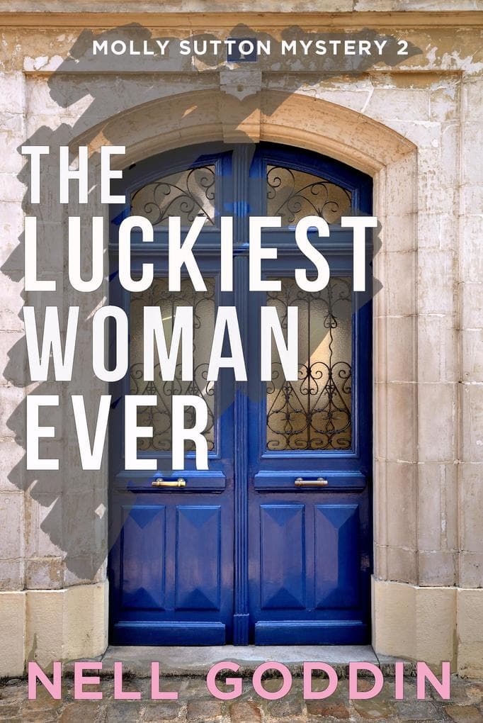 The Luckiest Woman Ever (Molly Sutton Mysteries, #2)