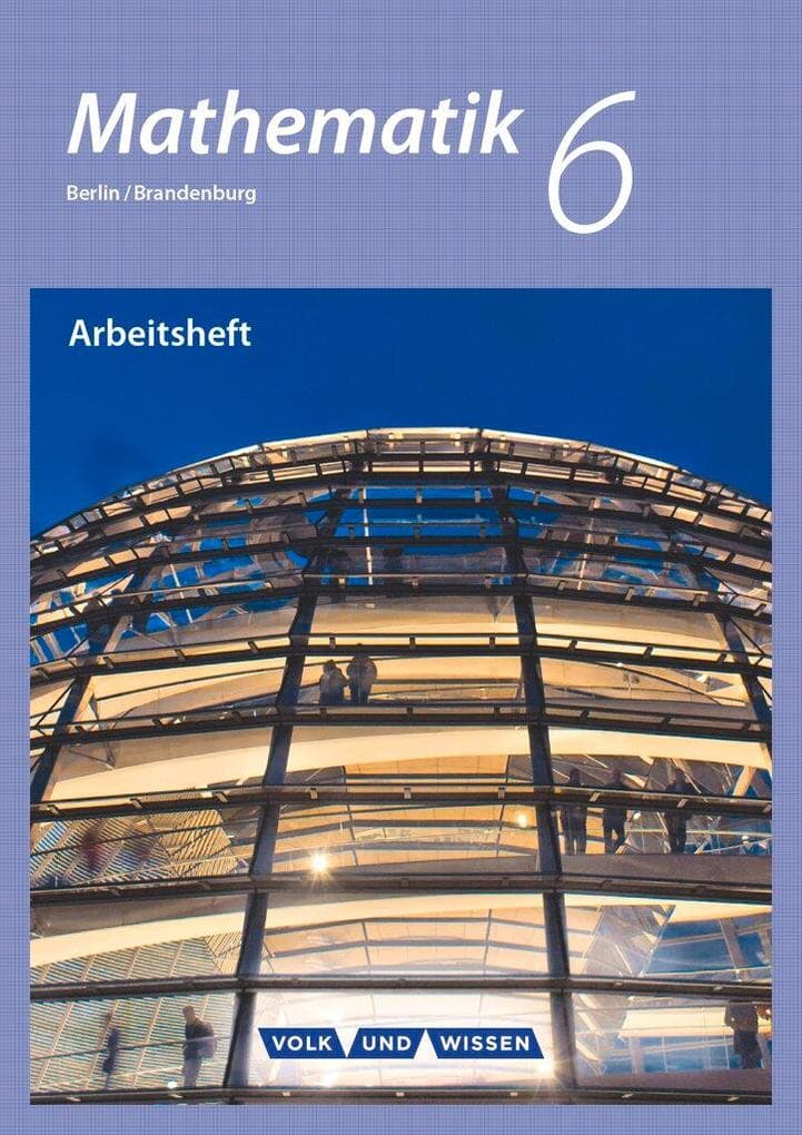 Mathematik - Grundschule Berlin/Brandenburg 6. Schuljahr - Arbeitsheft mit eingelegten Lösungen