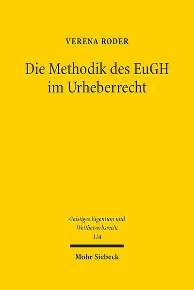 Die Methodik des EuGH im Urheberrecht
