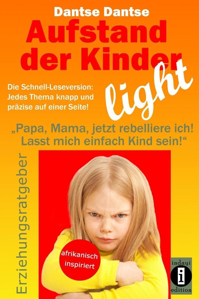 Aufstand der Kinder - LIGHT - Der Erziehungsratgeber als Schnell-Leseversion, jedes Thema knapp und
