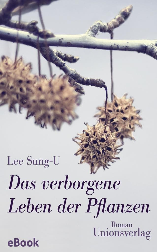 Das verborgene Leben der Pflanzen: Roman
