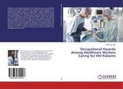Occupational Hazards Among Healthcare Workers Caring for HIV Patients