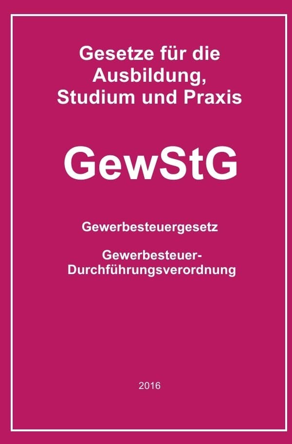 Gesetze für die Ausbildung, Studium und Praxis / GewStG: Gesetze für die Ausbildung, Studium und Praxis