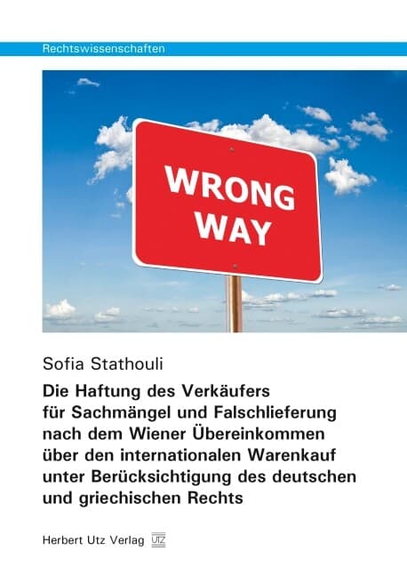 Die Haftung des Verkäufers für Sachmängel und Falschlieferung nach dem Wiener Übereinkommen über den