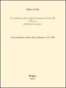 La tradizione dei volgarizzamenti toscani del «Tresor» di Brunetto Latini