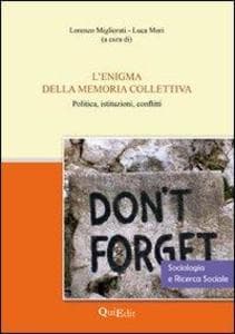 L' enigma della memoria collettiva. Politica, istituzioni, conflitti