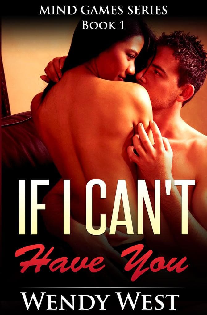 If I Can't Have You: Mind Games Series Book 1