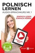 Polnisch Lernen - Einfach Lesen   Einfach Hören   Paralleltext - Audio-Sprachkurs Nr. 1 (Einfach Pol