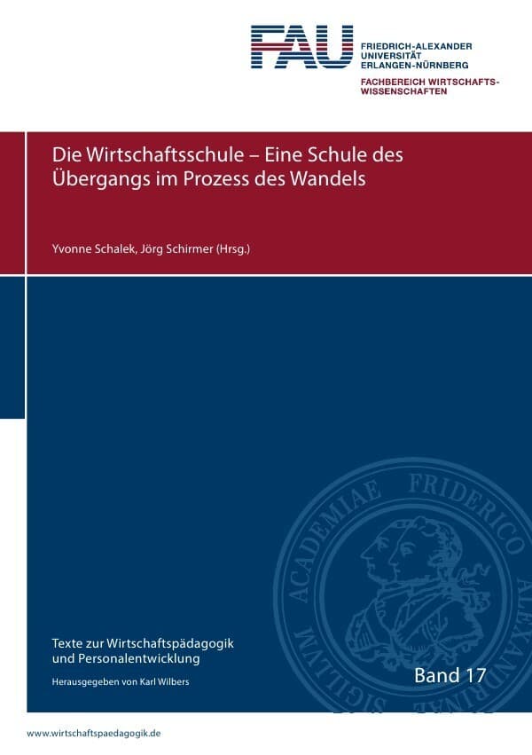 Texte zur Wirtschaftspädagogik und Personalentwicklung / Die Wirtschaftsschule - Eine Schule des Übe