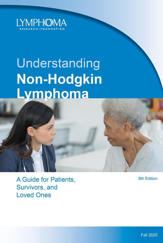 Understanding Non-Hodgkin Lymphoma. A Guide for Patients, Survivors, and Loved Ones. April 2021