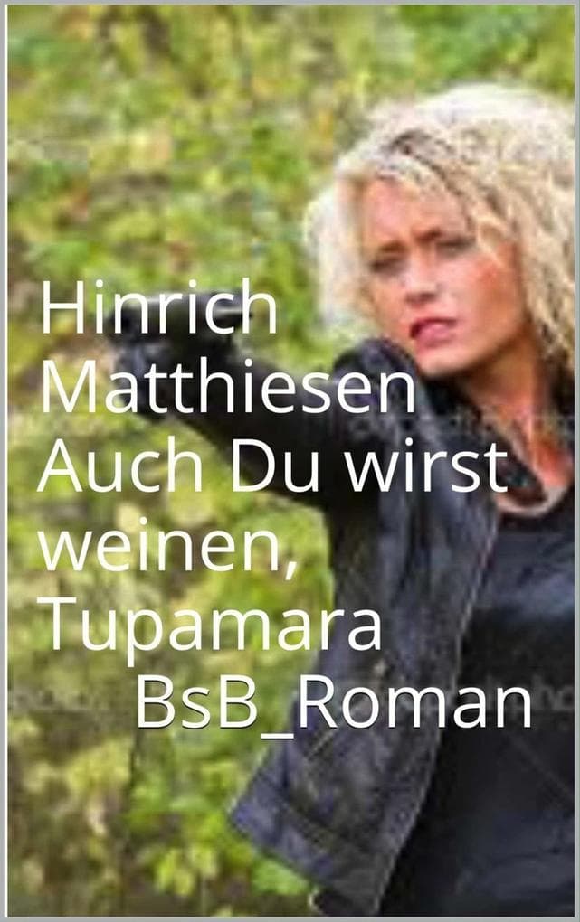 Auch Du wirst weinen, Tupamara