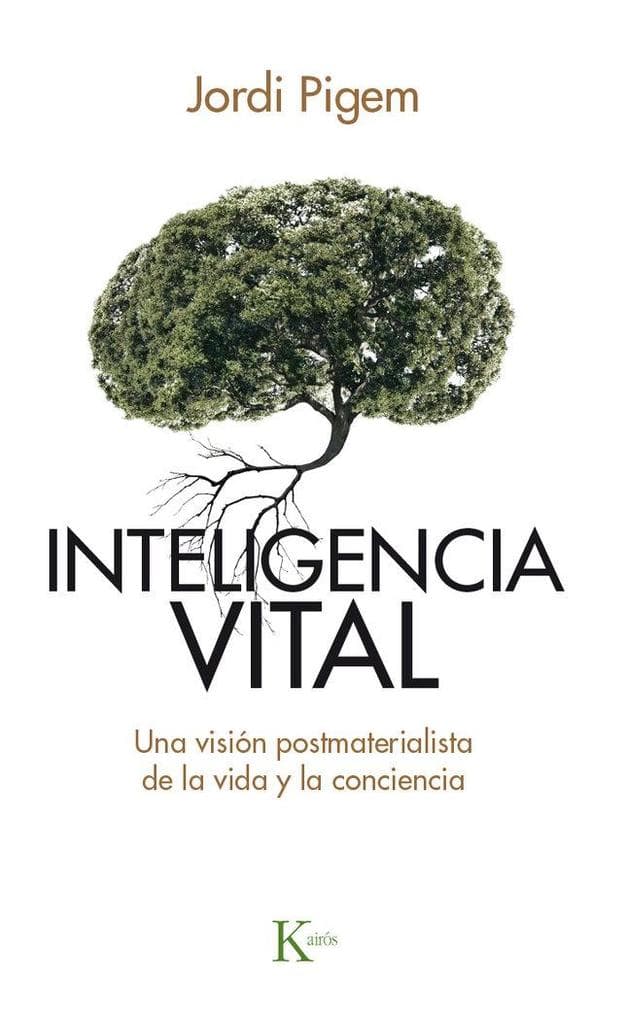 Inteligencia vital : una visión postmaterialista de la vida y la conciencia