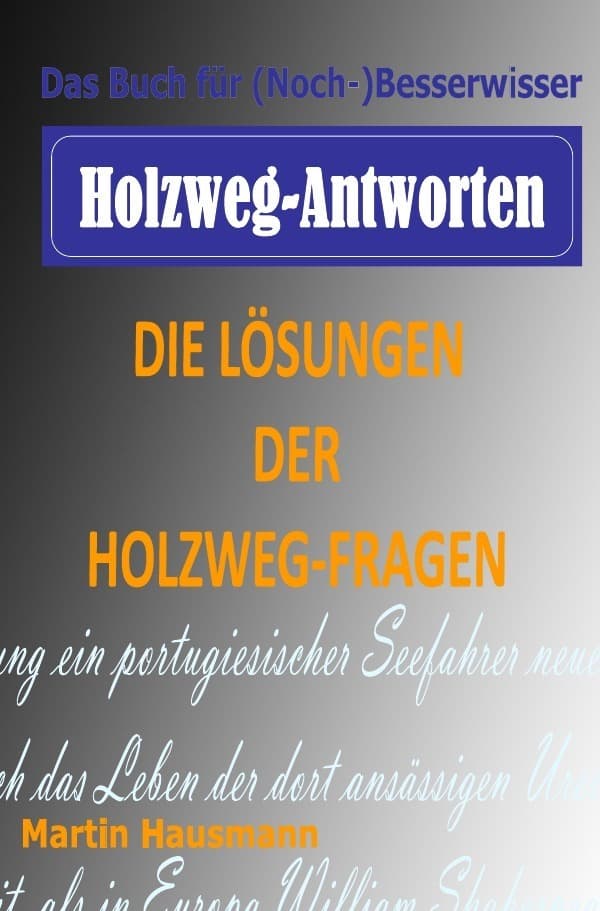 Holzweg-Antworten: Die Lösungen der Holzweg-Fragen