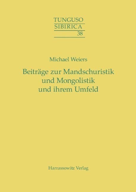 Beiträge zur Mandschuristik und Mongolistik und ihrem Umfeld