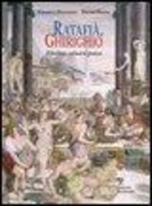 Ratafià e ghirighio. Zibaldone culinario pratese