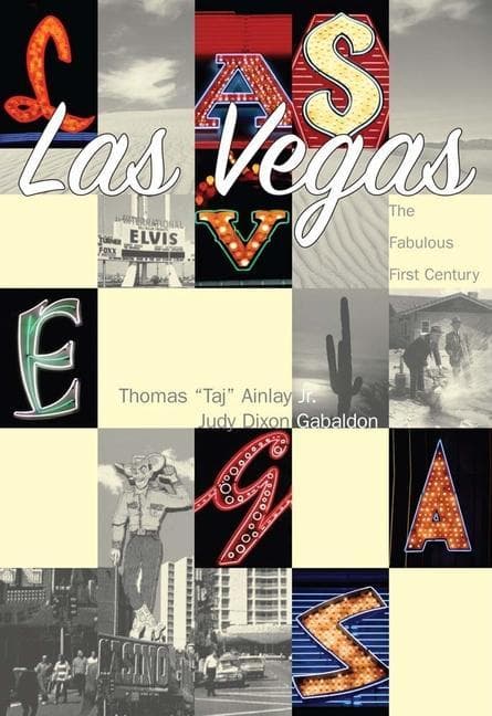 Las Vegas:: The Fabulous First Century