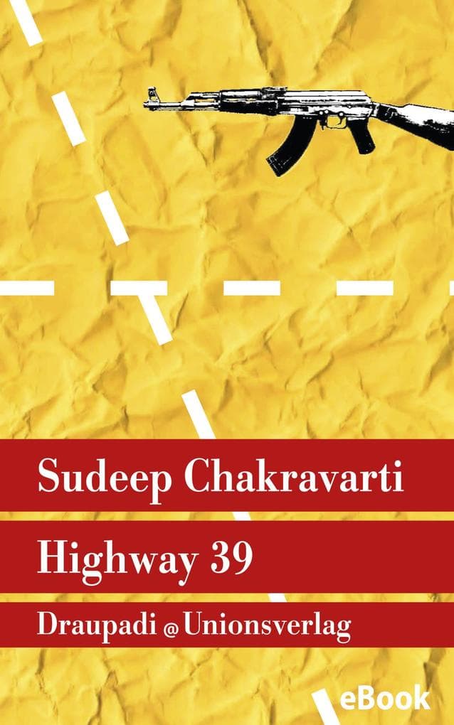 Highway 39: Reportagen aus Indiens aufständischem Nordosten