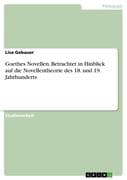 Goethes Novellen. Betrachtet in Hinblick auf die Novellentheorie des 18. und 19. Jahrhunderts