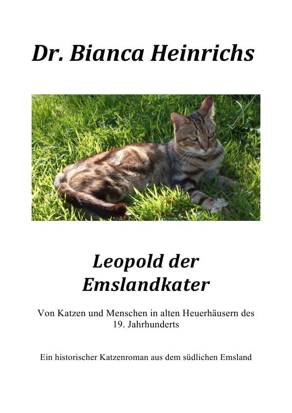 Leopold der Emslandkater: Von Katzen und Menschen in alten Heuerhäusern des 19. Jahrhunderts