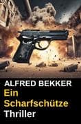 Ein Scharfschütze: Thriller