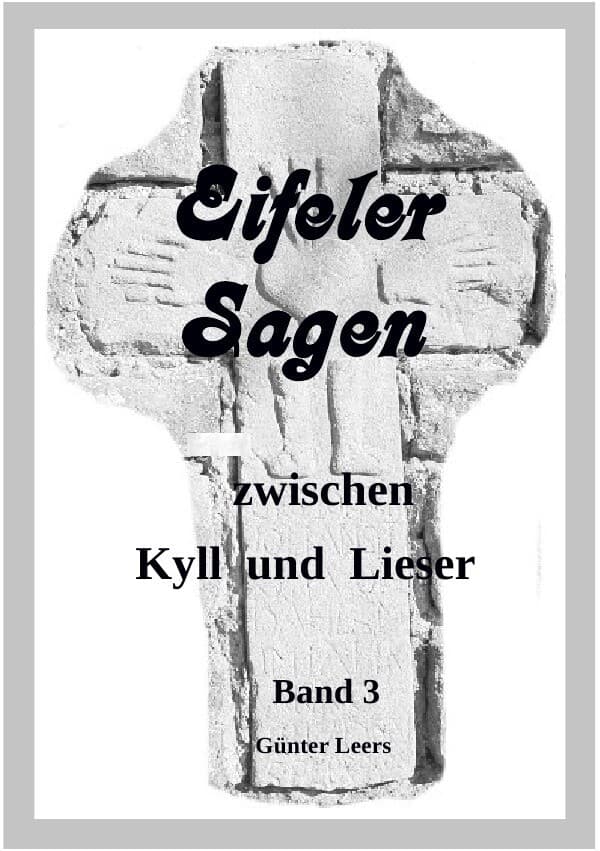 Eifeler Sagen zwischen Kyll und Lieser Band 3