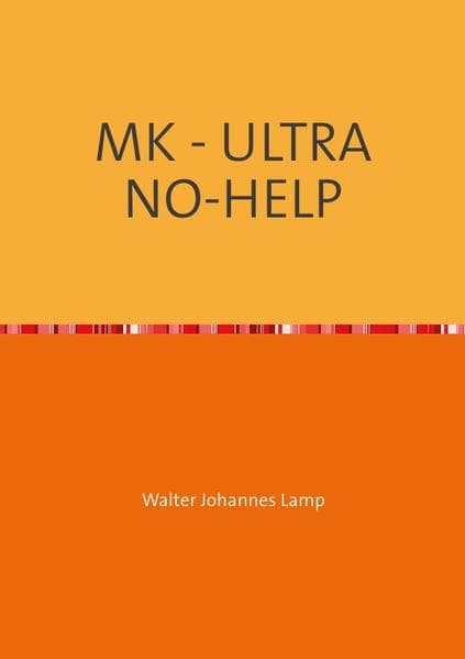 MK-ULTRA / MK - ULTRA NO-HELP