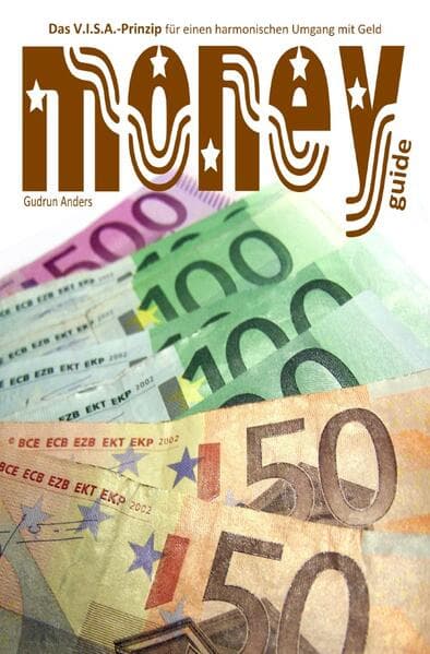 moneyguide: Das V.I.S.A.-Prinzip für einen harmonischen Umgang mit Geld
