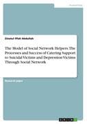 The Model of Social Network Helpers. The Processes and Success of Catering Support to Suicidal Victi