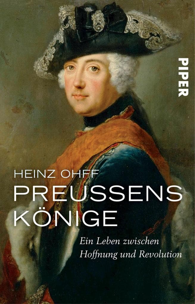 Preußens Könige: Ein Leben zwischen Hoffnung und Revolution