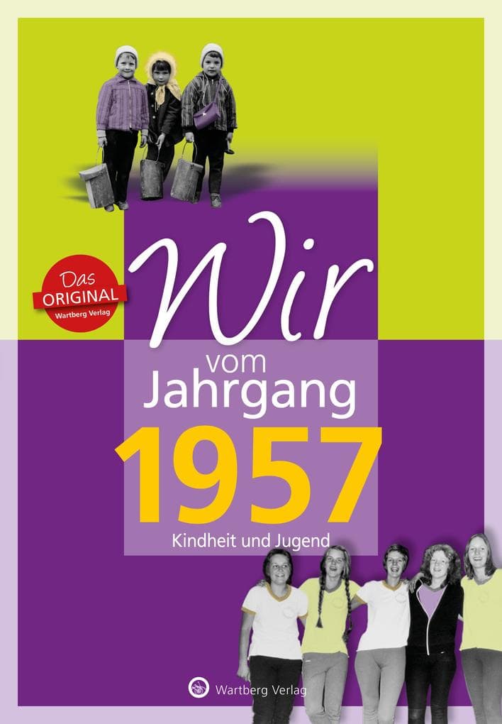 Wir vom Jahrgang 1957 - Kindheit und Jugend