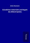 Gründlicher Unterricht und Regeln des Billard-Spieles