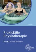 Praxisfälle Physiotherapie. Band 2: Innere Medizin