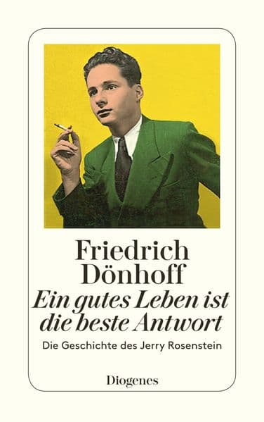 Ein gutes Leben ist die beste Antwort: Die Geschichte des Jerry Rosenstein