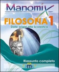 Manomix di filosofia. Riassunto completo