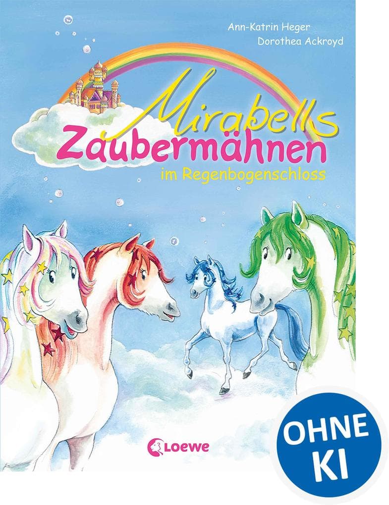 Mirabells Zaubermähnen im Regenbogenschloss (Band 1)