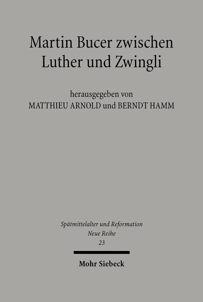 Martin Bucer zwischen Luther und Zwingli