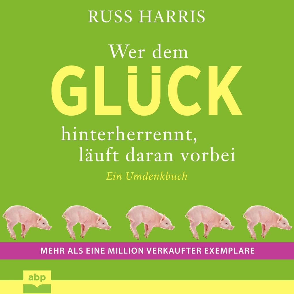 Wer dem Glück hinterherrennt, läuft daran vorbei